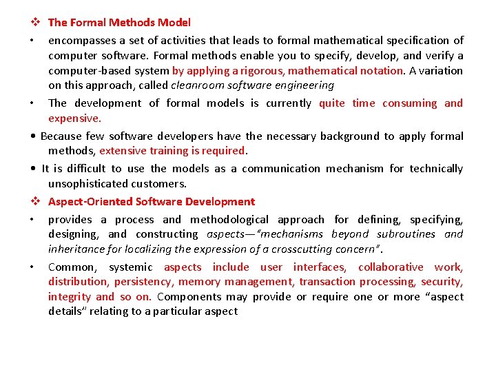 v The Formal Methods Model • encompasses a set of activities that leads to