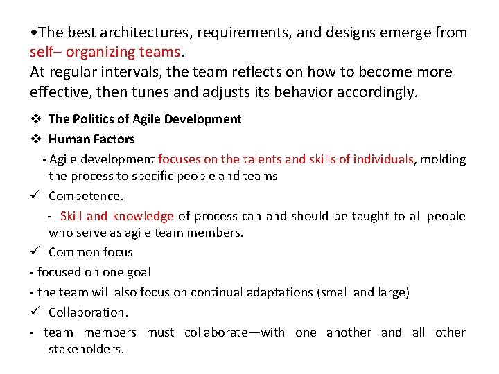  • The best architectures, requirements, and designs emerge from self– organizing teams. At