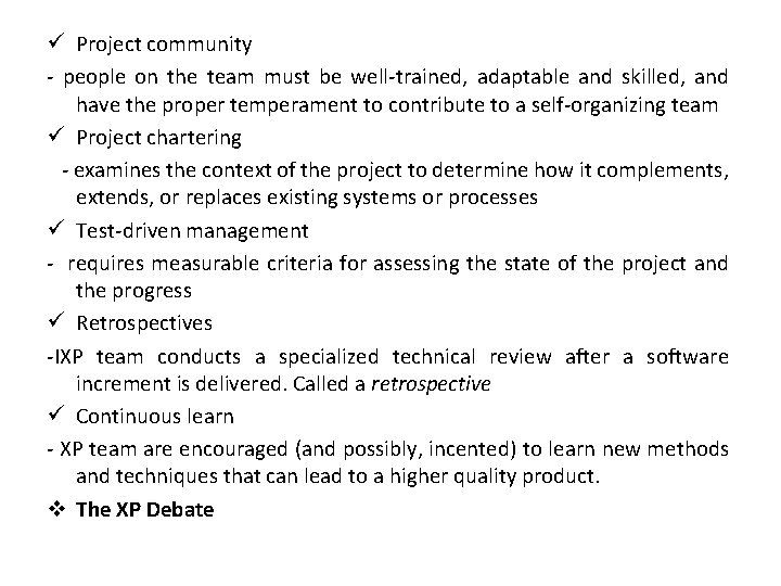 ü Project community - people on the team must be well-trained, adaptable and skilled,