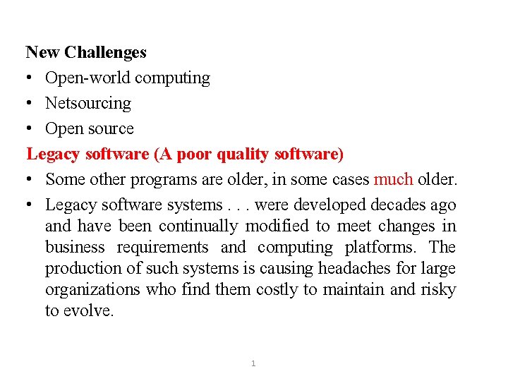 New Challenges • Open-world computing • Netsourcing • Open source Legacy software (A poor New Challenges • Open-world computing • Netsourcing • Open source Legacy software (A poor