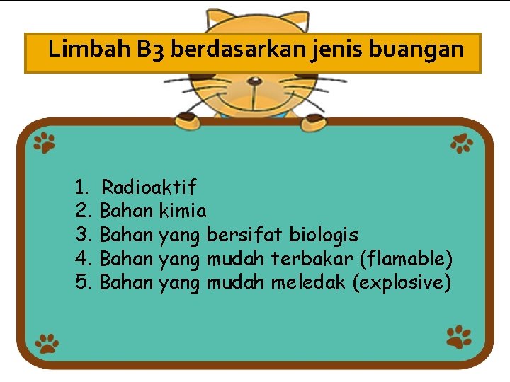 Limbah B 3 berdasarkan jenis buangan 1. Radioaktif 2. Bahan kimia 3. Bahan yang