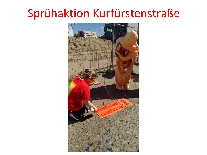 Sprühaktion Kurfürstenstraße 