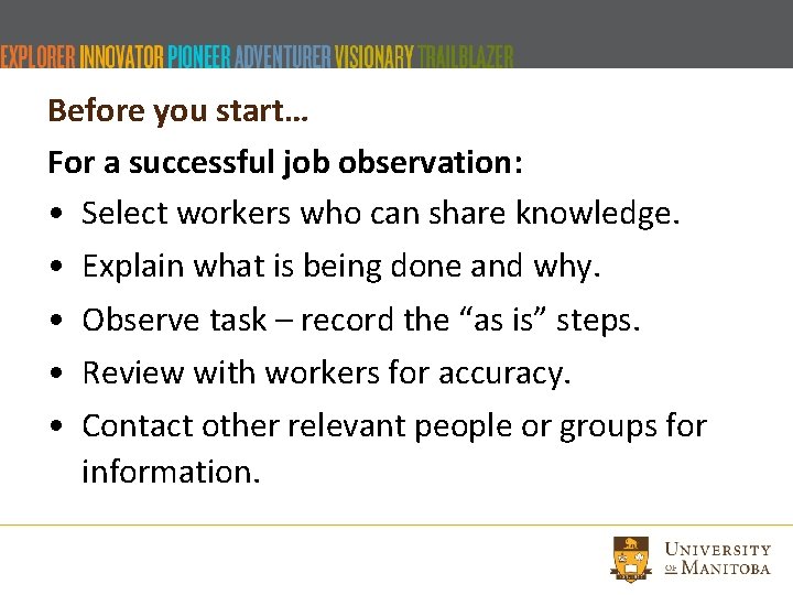 Before you start… For a successful job observation: • Select workers who can share