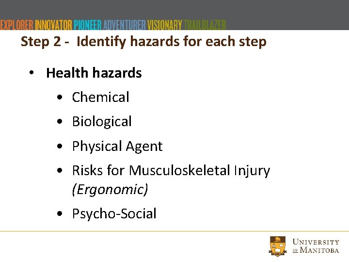 Step 2 - Identify hazards for each step • Health hazards • Chemical •