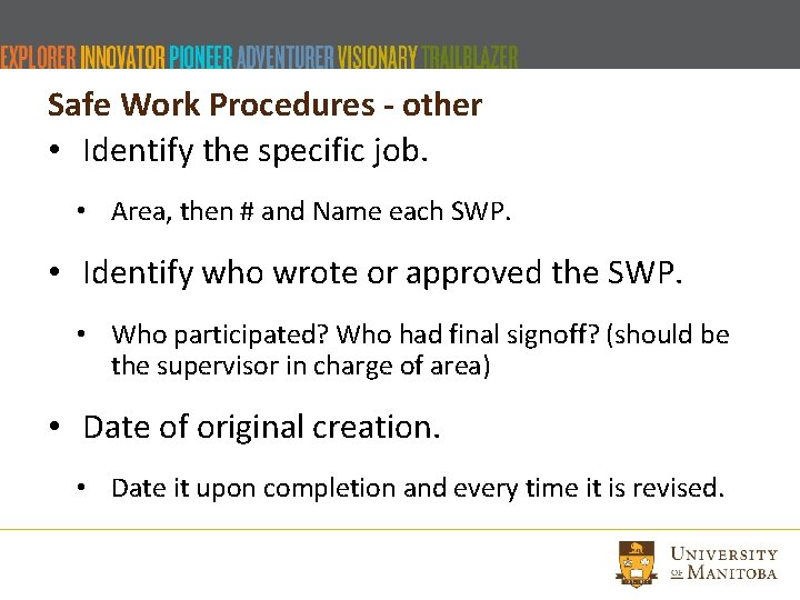 Safe Work Procedures - other • Identify the specific job. • Area, then #