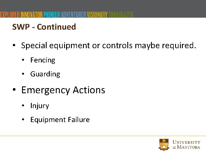 SWP - Continued • Special equipment or controls maybe required. • Fencing • Guarding