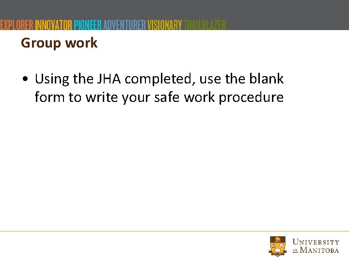 Group work • Using the JHA completed, use the blank form to write your