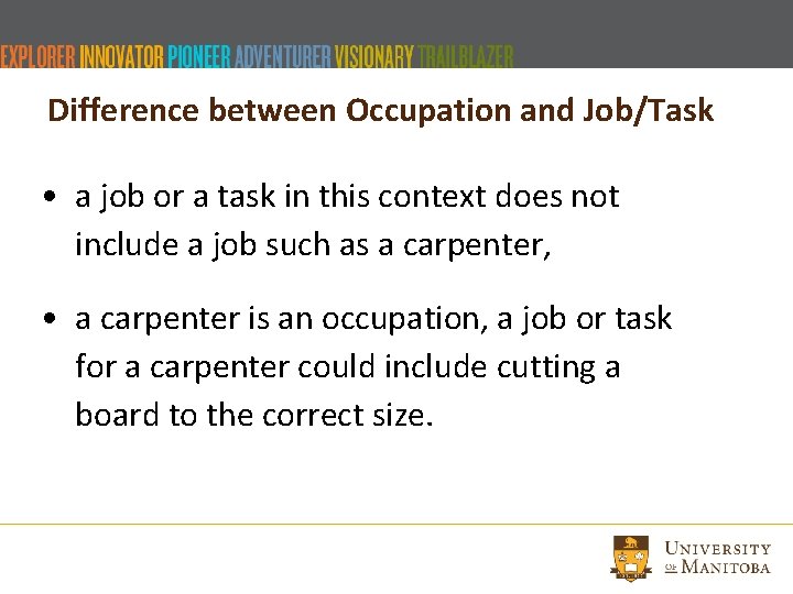 Difference between Occupation and Job/Task • a job or a task in this context