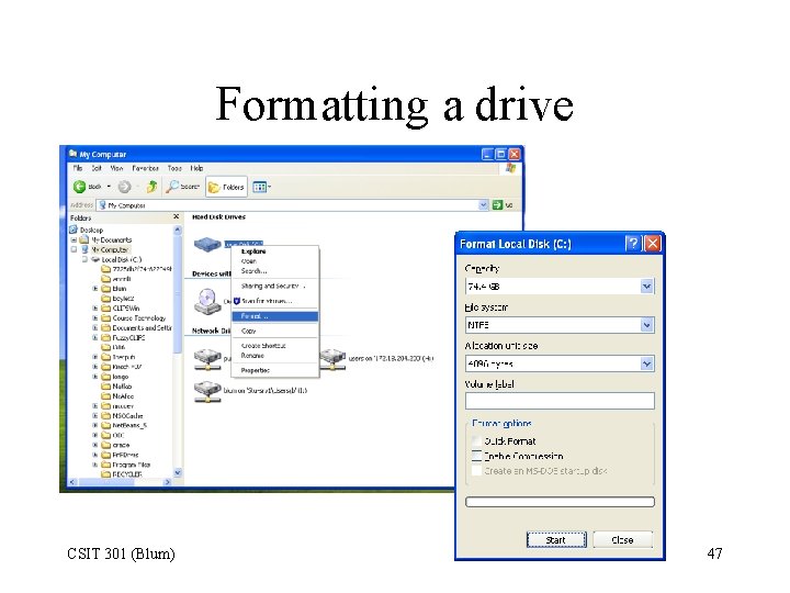 Formatting a drive CSIT 301 (Blum) 47 