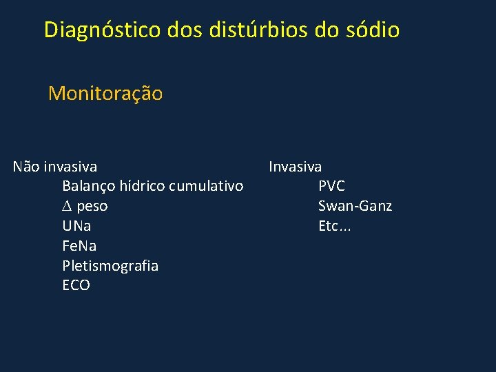 Diagnóstico dos distúrbios do sódio Monitoração Não invasiva Balanço hídrico cumulativo peso UNa Fe.