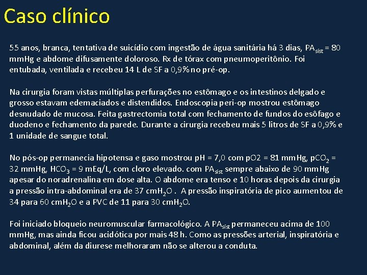 Caso clínico 55 anos, branca, tentativa de suicídio com ingestão de água sanitária há