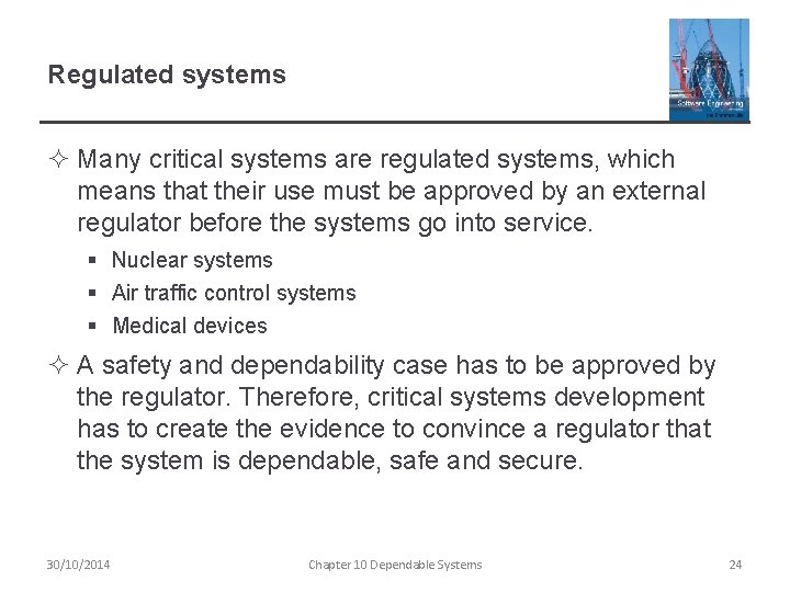 Regulated systems ² Many critical systems are regulated systems, which means that their use