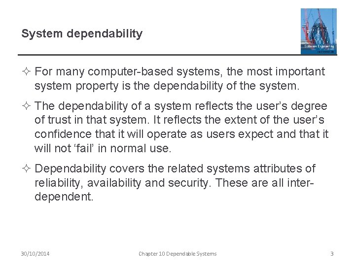 System dependability ² For many computer-based systems, the most important system property is the