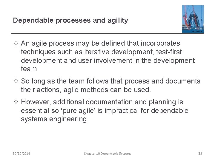 Dependable processes and agility ² An agile process may be defined that incorporates techniques