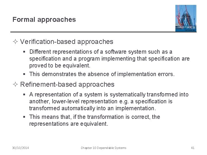 Formal approaches ² Verification-based approaches § Different representations of a software system such as