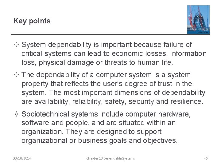 Key points ² System dependability is important because failure of critical systems can lead