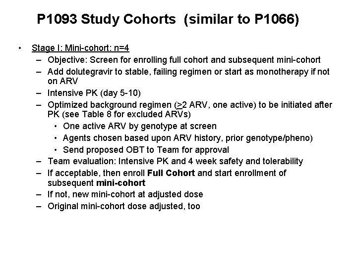 P 1093 Study Cohorts (similar to P 1066) • Stage I: Mini-cohort: n=4 –