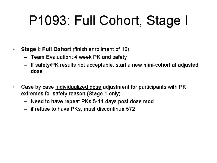 P 1093: Full Cohort, Stage I • Stage I: Full Cohort (finish enrollment of