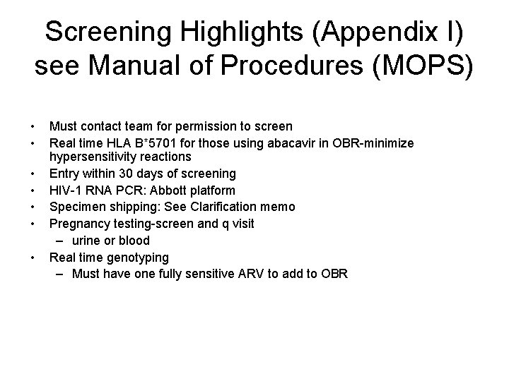 Screening Highlights (Appendix I) see Manual of Procedures (MOPS) • • Must contact team