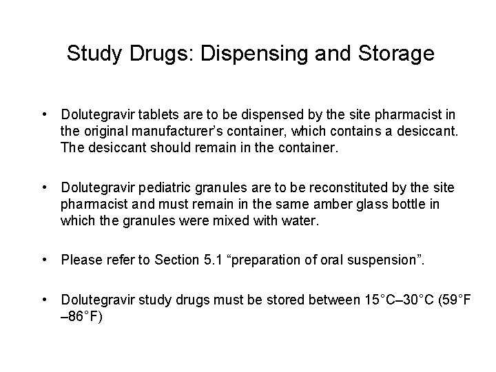 Study Drugs: Dispensing and Storage • Dolutegravir tablets are to be dispensed by the