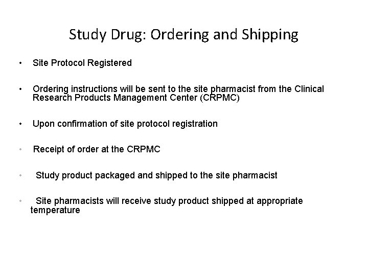 Study Drug: Ordering and Shipping • Site Protocol Registered • Ordering instructions will be