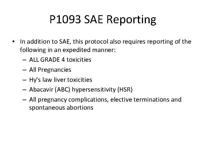 P 1093 SAE Reporting • In addition to SAE, this protocol also requires reporting