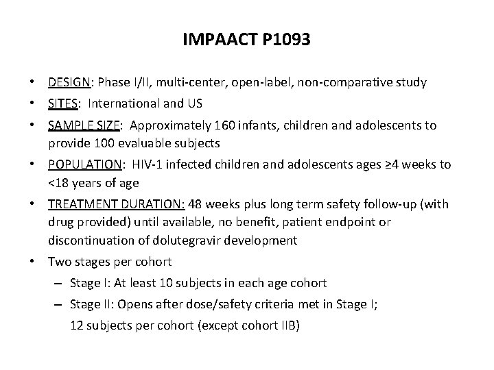 IMPAACT P 1093 • DESIGN: Phase I/II, multi-center, open-label, non-comparative study • SITES: International