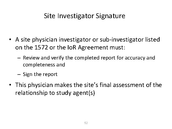 Site Investigator Signature • A site physician investigator or sub-investigator listed on the 1572