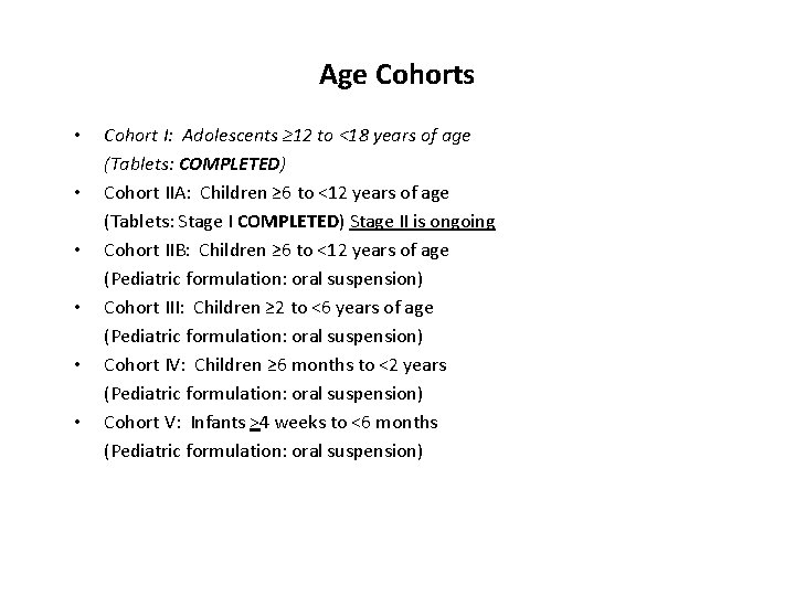 Age Cohorts • • • Cohort I: Adolescents ≥ 12 to <18 years of