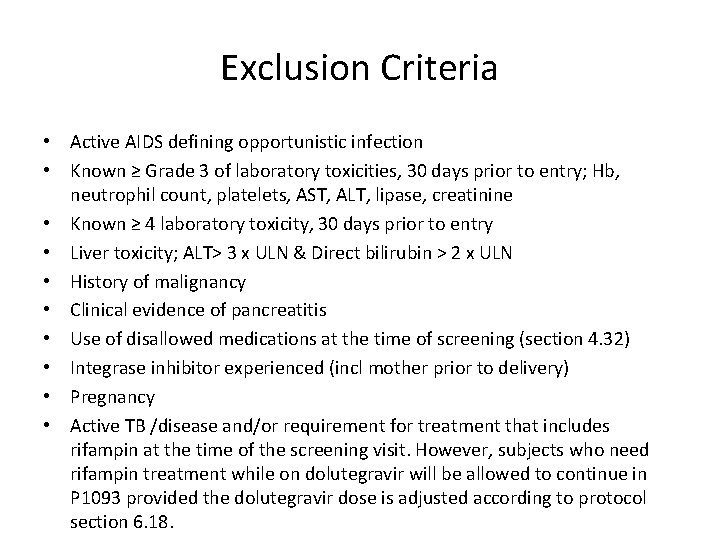 Exclusion Criteria • Active AIDS defining opportunistic infection • Known ≥ Grade 3 of
