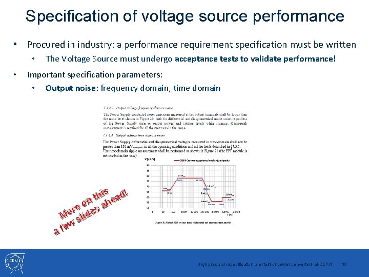 Specification of voltage source performance • Procured in industry: a performance requirement specification must