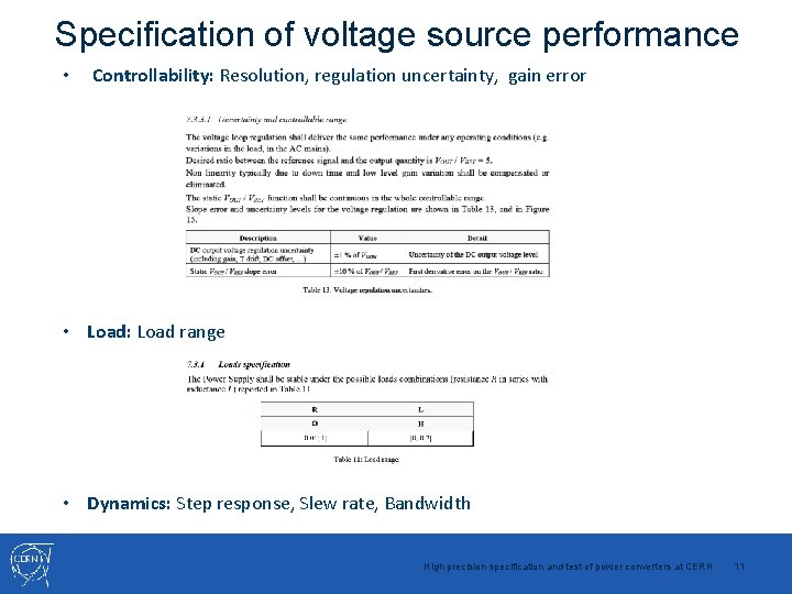 Specification of voltage source performance • Controllability: Resolution, regulation uncertainty, gain error • Load: