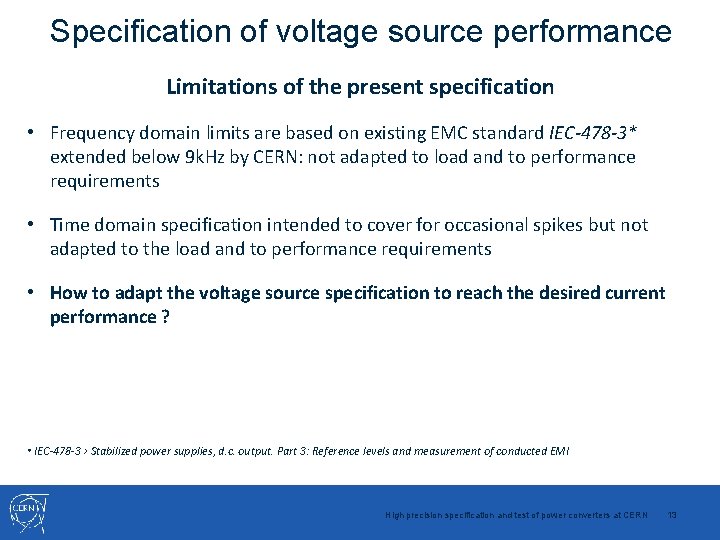 Specification of voltage source performance Limitations of the present specification • Frequency domain limits