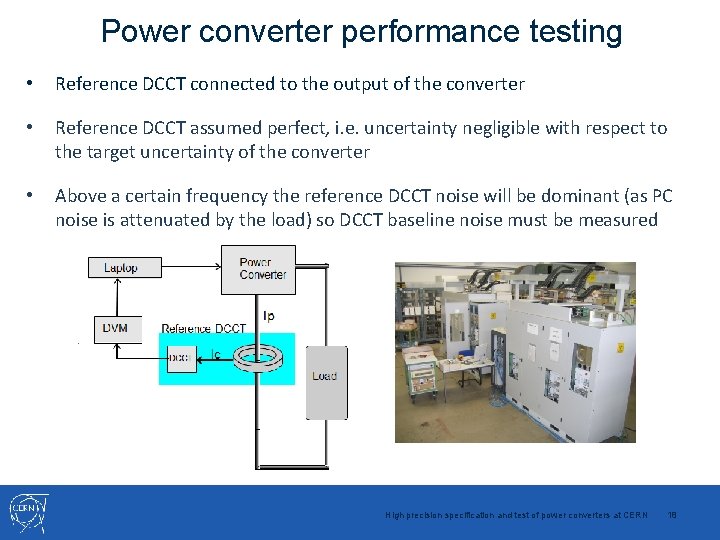 Power converter performance testing • Reference DCCT connected to the output of the converter