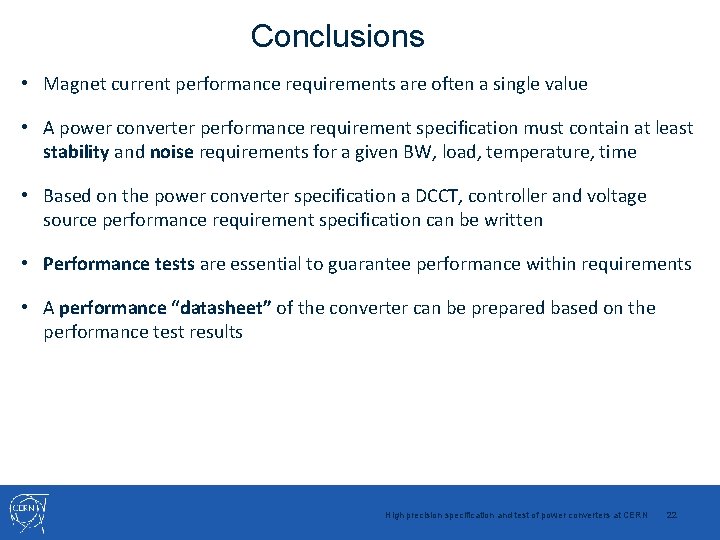 Conclusions • Magnet current performance requirements are often a single value • A power
