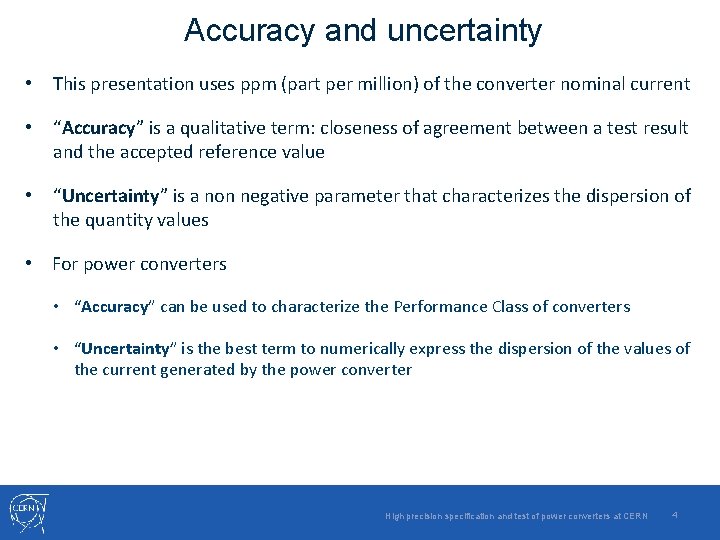 Accuracy and uncertainty • This presentation uses ppm (part per million) of the converter