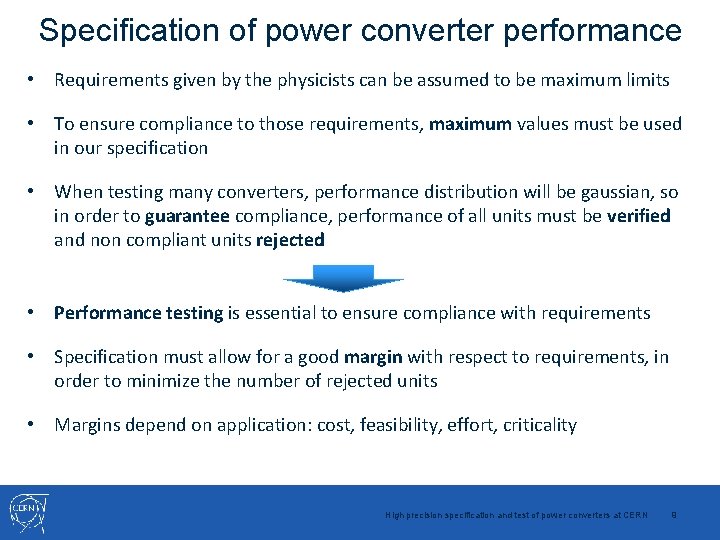 Specification of power converter performance • Requirements given by the physicists can be assumed