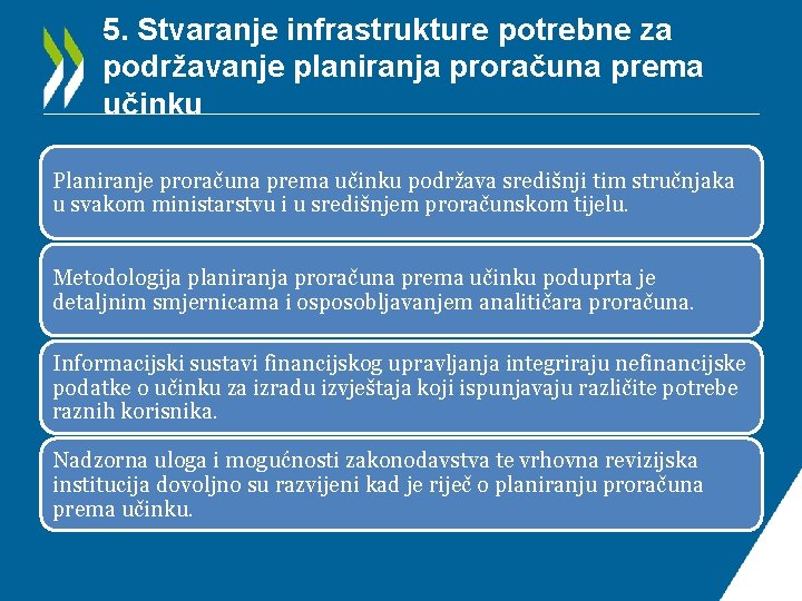 5. Stvaranje infrastrukture potrebne za podržavanje planiranja proračuna prema učinku Planiranje proračuna prema učinku