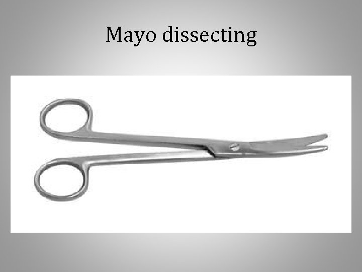 Mayo dissecting 