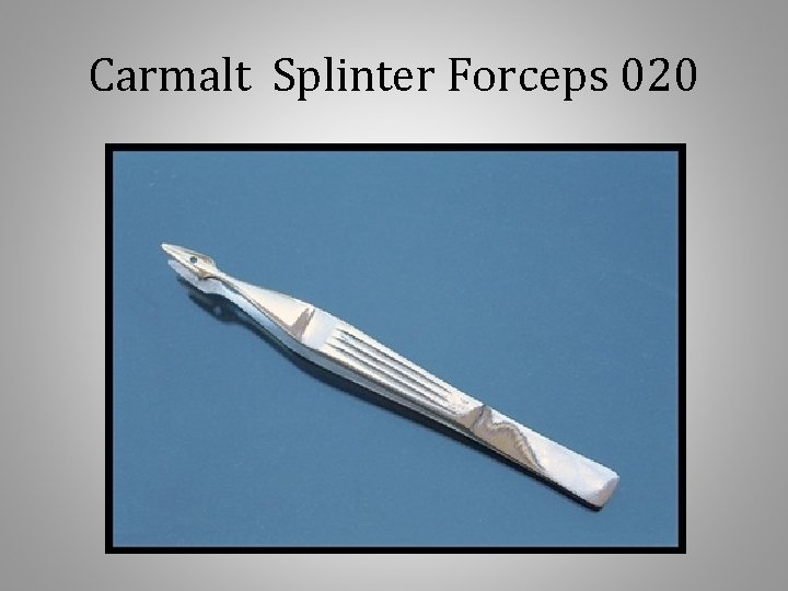Carmalt Splinter Forceps 020 