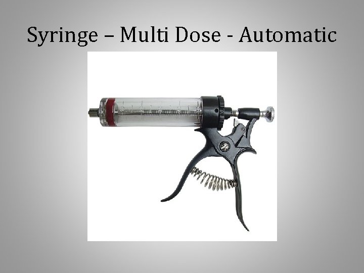 Syringe – Multi Dose - Automatic 