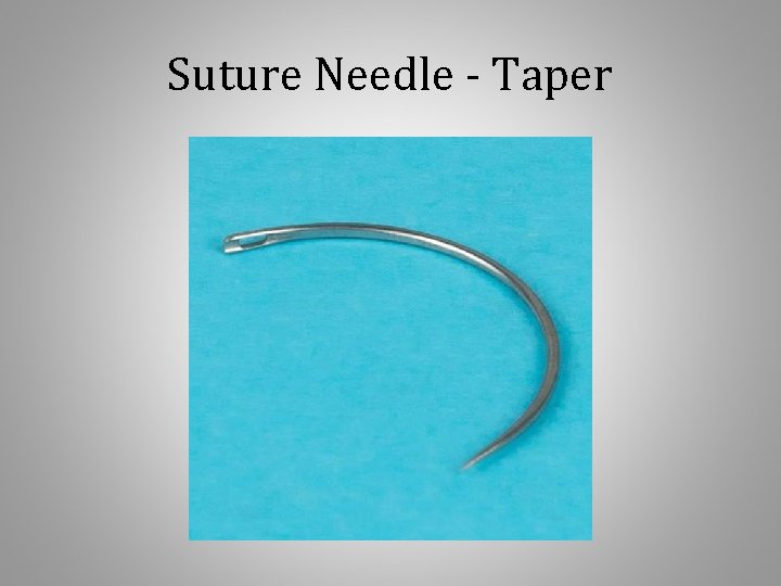 Suture Needle - Taper 