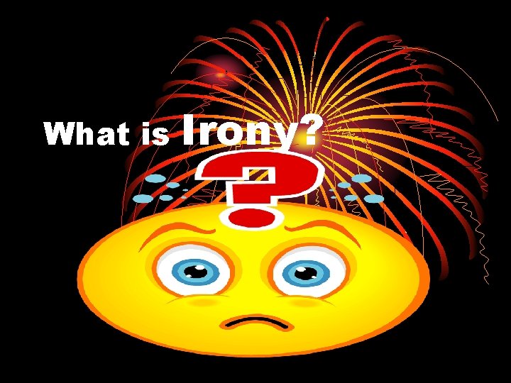 What is Irony? 