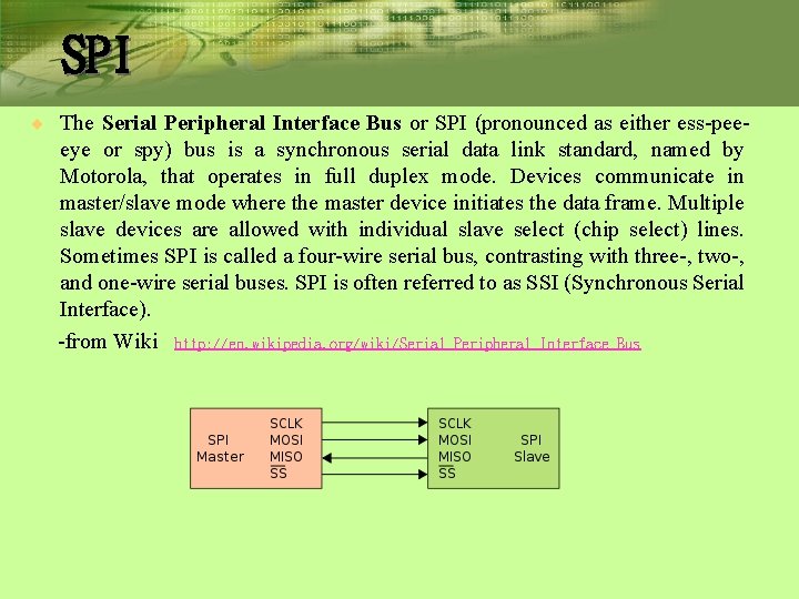 SPI ¨ The Serial Peripheral Interface Bus or SPI (pronounced as either ess-pee- eye