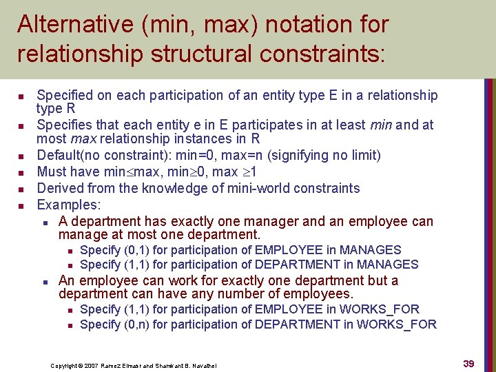 Alternative (min, max) notation for relationship structural constraints: n n n Specified on each