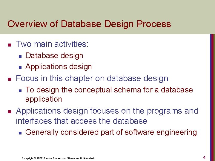 Overview of Database Design Process n Two main activities: n n n Focus in