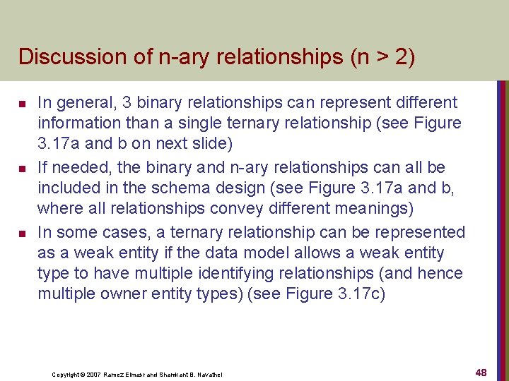 Discussion of n-ary relationships (n > 2) n n n In general, 3 binary