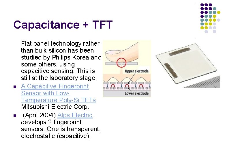 Capacitance + TFT n n Flat panel technology rather than bulk silicon has been