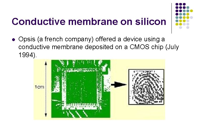 Conductive membrane on silicon l Opsis (a french company) offered a device using a