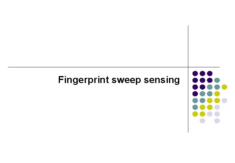 Fingerprint sweep sensing 